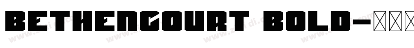Bethencourt Bold字体转换